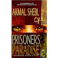 Prisoners in Paradise by Shebl, Akmal, 9781419684135