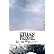 Ethan Frome by Wharton, Edith, 9781508474135
