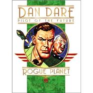 Classic Dan Dare: The Rogue Planet by Hampson, Frank; Harley, Don, 9781845764135