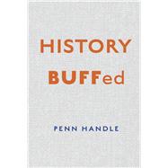 History Buffed by Handle, Penn, 9798350954135