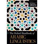 The Oxford Handbook of Arabic Linguistics by Owens, Jonathan, 9780199764136