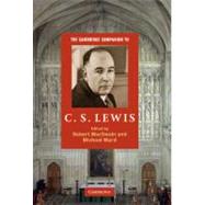 The Cambridge Companion to C. S. Lewis by Edited by Robert MacSwain , Michael Ward, 9780521884136