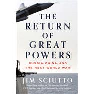 The Return of Great Powers by Jim Sciutto, 9780593474136