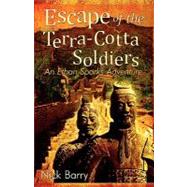 Escape of the Terra-Cotta Soldiers : An Ethan Sparks Adventure by BARRY NICK, 9780595454136