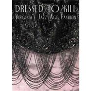 Dressed to Kill Dressed to Kill by Bates, Virginia; Bates, Daisy; Menkes, Suzy; Guinness, Daphne, 9780847834136