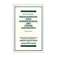 Predestination, God's Foreknowledge, and Future Contingents by William, of Ockham, 9780915144136