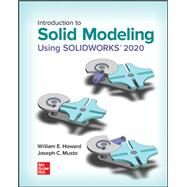 Introduction to Solid Modeling Using SOLIDWORKS 2020 by Howard, William; Musto, Joseph, 9781260254136