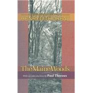 Writings of Henry D. Thoreau : Maine Woods by Thoreau, Henry David; Moldenhauer, Joseph J.; Theroux, Paul, 9781400834136