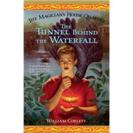 The Tunnel Behind the Waterfall by Corlett, William, 9781442414136