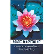 No Need to Control Me! by Gurudas, Krishna, 9781482874136