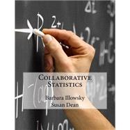 Collaborative Statistics by Illowsky, Barbara; Dean, Susan, 9781508534136