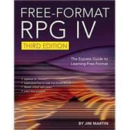 Free-Format RPG IV The Express Guide to Learning Free Format by Martin, Jim, 9781583474136