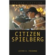 Citizen Spielberg by Lester D. Friedman, 9780252044137
