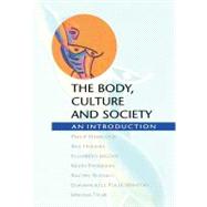 The Body, Culture and Society An Introduction by Unknown, 9780335204137