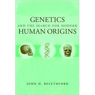 Genetics and the Search for Modern Human Origins by Relethford, John H., 9780471384137