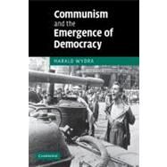 Communism and the Emergence of Democracy by Harald Wydra, 9780521184137