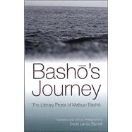 Basho's Journey : The Literary Prose of Matsuo Basho by Barnhill, David Landis; Matsuo, Basho, 9780791464137