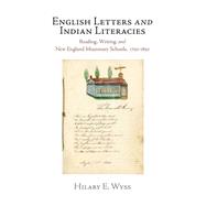 English Letters and Indian Literacies by Wyss, Hilary E., 9780812244137