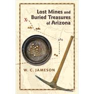 Lost Mines And Buried Treasures Of Arizona by Jameson, W. C., 9780826344137
