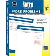 Singapore Math Challenge Word Problems Grade 5+ by Singapore Asia Publishers Pte. Ltd., 9781483854137