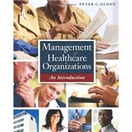 Management of Healthcare Organizations by Olden, Peter C., Ph.D., 9781567934137