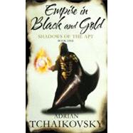 Empire in Black & Gold: Shadows of the Apt. Book One by Tchaikovsky, Adrian, 9780230704138