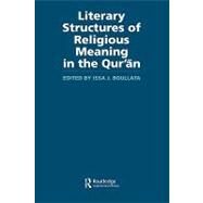 Literary Structures of Religious Meaning in the Qu'ran by Boullata; Issa J., 9780415554138
