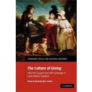 The Culture of Giving: Informal Support and Gift-Exchange in Early Modern England by Ilana Krausman Ben-Amos, 9780521174138