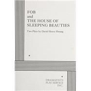 FOB and The House of Sleeping Beauties - Acting Edition by David Henry Hwang, 9780822204138