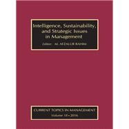 Intelligence, Sustainability, and Strategic Issues in Management: Current Topics in Management by Rahim,M. Afzalur, 9781412864138