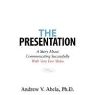 The Presentation by Abela, Andrew V., Ph.D., 9781453764138