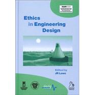 Ethics in Engineering Design SEED 2003 by Lowe, J. R., 9781860584138