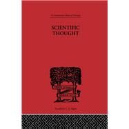 Scientific Thought: A Philosophical Analysis of some of its fundamental concepts by Broad,C.D., 9780415614139
