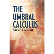 The Umbral Calculus by Roman, Steven, 9780486834139