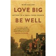 Love Big, Be Well by Collier, Winn, 9780802874139