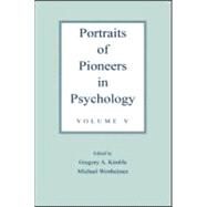Portraits of Pioneers in Psychology: Volume V by Kimble,Gregory A., 9780805844139