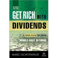 Get Rich with Dividends A Proven System for Earning Double-Digit Returns by Lichtenfeld, Marc, 9781118994139