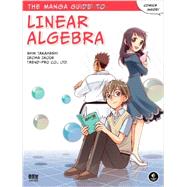 The Manga Guide to Linear Algebra by Takahashi, Shin; Inoue, Iroha; Trend, Co Ltd, 9781593274139