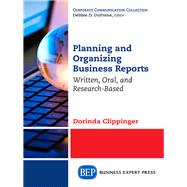 Planning and Organizing Business Reports by Clippinger, Dorinda, 9781631574139
