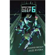 Spectre Deep 6 by Brody, Jennifer; Rivera, Jules (CON), 9781684424139