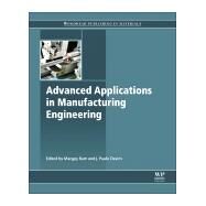 Advanced Applications in Manufacturing Engineering by Ram, Mangey; Davim, J. Paulo, 9780081024140