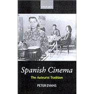 Spanish Cinema The Auteurist Tradition by Evans, Peter William, 9780198184140
