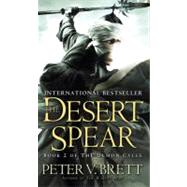 The Desert Spear: Book Two of The Demon Cycle by BRETT, PETER V., 9780345524140