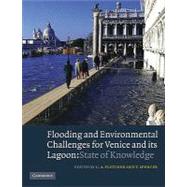 Flooding and Environmental Challenges for Venice and its Lagoon: State of Knowledge by Edited by C. A. Fletcher , T. Spencer, 9780521124140