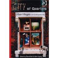 City of Quarters: Urban Villages in the Contemporary City by Jayne,Mark;Bell,David, 9780754634140