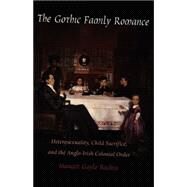 The Gothic Family Romance by Backus, Margot Gayle; Fish, Stanley Eugene; Jameson, Fredric, 9780822324140
