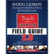 Teach Like a Champion Field Guide 2.0 by Lemov, Doug; Hernandez, Joaquin; Kim, Jennifer, 9781119254140