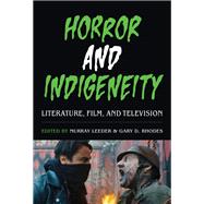 Horror and Indigeneity by Murray Leeder, 9781477334140