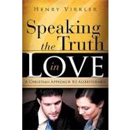 Speaking the Truth in Love by Virkler, Henry, 9781615794140