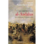 Les chrtiens dans al-Andalus by Rafael Sanchez Saus, 9782268104140
